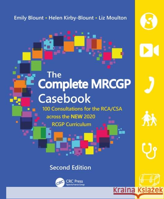 The Complete Mrcgp Casebook: 100 Consultations for the Rca/CSA Across the New 2020 Rcgp Curriculum