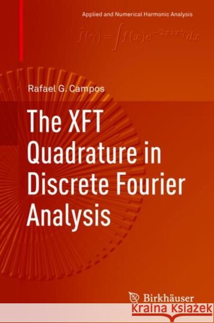 The Xft Quadrature in Discrete Fourier Analysis