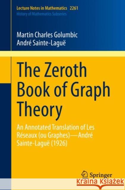 The Zeroth Book of Graph Theory: An Annotated Translation of Les Réseaux (Ou Graphes)--André Sainte-Laguë (1926)