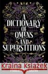 A Dictionary of Omens and Superstitions: The Complete Guide to Signs of Good Fortune and Bad Luck Philippa Waring 9781788166515 Profile Books Ltd