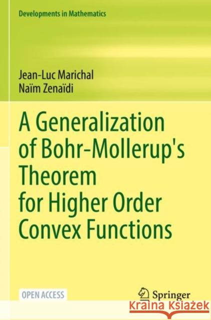 A Generalization of Bohr-Mollerup's Theorem for Higher Order Convex Functions Jean-Luc Marichal, Naïm Zenaïdi 9783030950903 Springer International Publishing - książka