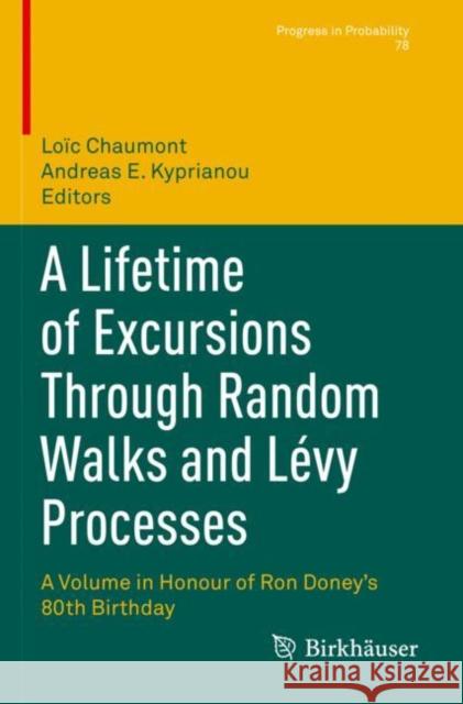 A Lifetime of Excursions Through Random Walks and Lévy Processes: A Volume in Honour of Ron Doney's 80th Birthday Chaumont, Loïc 9783030833114 Birkhauser - książka