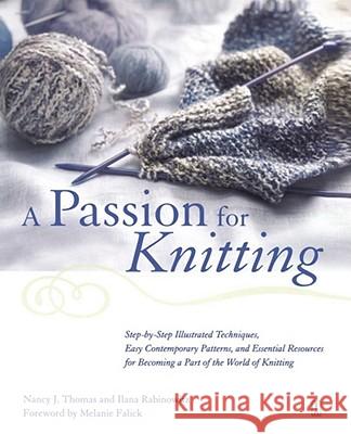 A Passion for Knitting: Step-By-Step Illustrated Techniques, Easy Contemporary Patterns, and Essential Resources for Becoming Part of the Worl Rabinowitz, Ilana 9780684870694 Fireside Books - książka