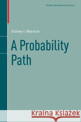 A Probability Path Sidney I. Resnick 9780817684082 Birkhauser - książka