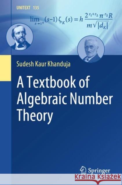A Textbook of Algebraic Number Theory Sudesh Kaur Khanduja 9789811691492 Springer Nature Singapore - książka
