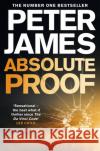 Absolute Proof: The Thrilling Richard and Judy Book Club Pick Peter James 9781447240952 Pan Macmillan