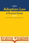 Adoption Law: A Practical Guide Richard Budworth 9780854902859 Wildy, Simmonds and Hill Publishing