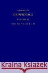Advances in Geophysics: Index for Volumes 1-41 Volume 42 Dmowska, Renata 9780120188420 Academic Press