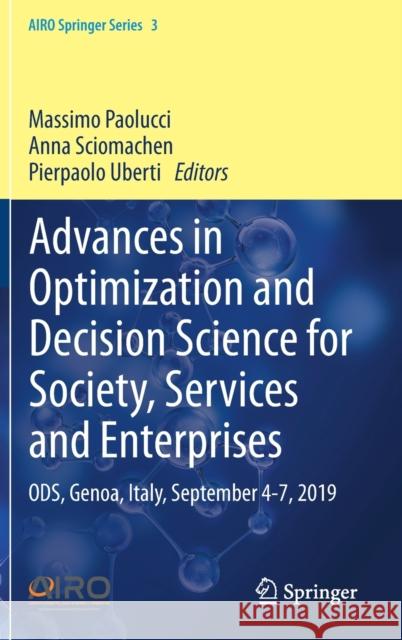 Advances in Optimization and Decision Science for Society, Services and Enterprises: Ods, Genoa, Italy, September 4-7, 2019 Paolucci, Massimo 9783030349592 Springer - książka