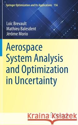 Aerospace System Analysis and Optimization in Uncertainty Loic Brevault Mathieu Balesdent Jerome Morio 9783030391256 Springer - książka