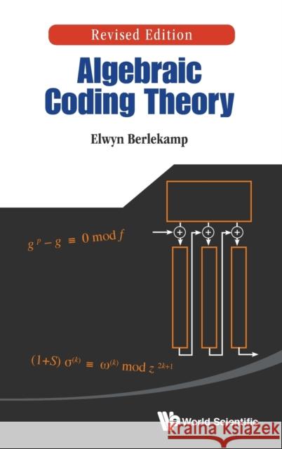Algebraic Coding Theory (Revised Edition)  9789814635899 Not Avail - książka