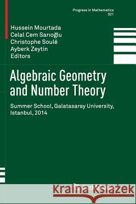 Algebraic Geometry and Number Theory: Summer School, Galatasaray University, Istanbul, 2014 Mourtada, Hussein 9783319838212 Birkhauser - książka