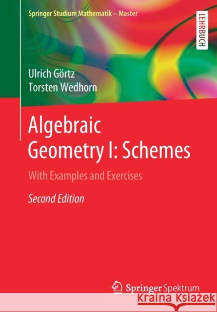 Algebraic Geometry I: Schemes: With Examples and Exercises Görtz, Ulrich 9783658307325 Springer Spektrum - książka