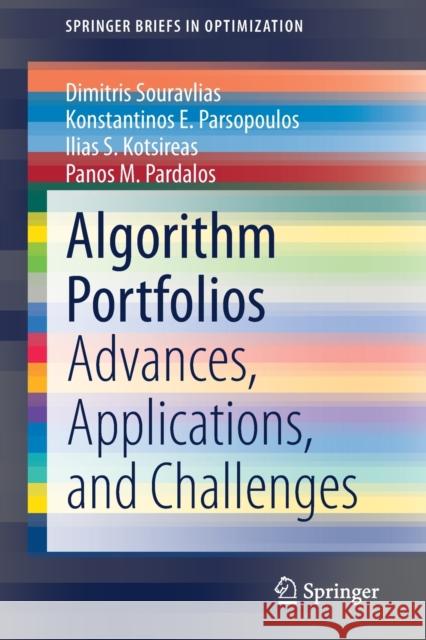 Algorithm Portfolios: Advances, Applications, and Challenges Dimitris Souravlias Konstantinos E. Parsopoulos Ilias S. Kotsireas 9783030685133 Springer - książka