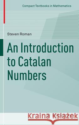 An Introduction to Catalan Numbers Steven Roman 9783319221434 Birkhauser - książka