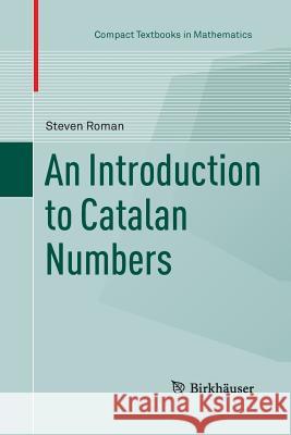 An Introduction to Catalan Numbers Steven Roman 9783319374017 Birkhauser - książka