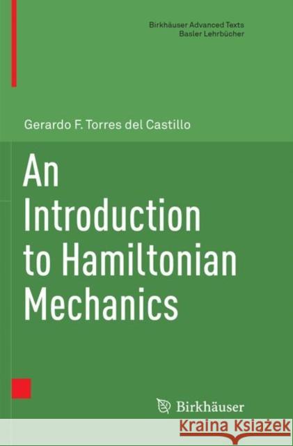 An Introduction to Hamiltonian Mechanics Gerardo F. Torre 9783030069971 Birkhauser - książka
