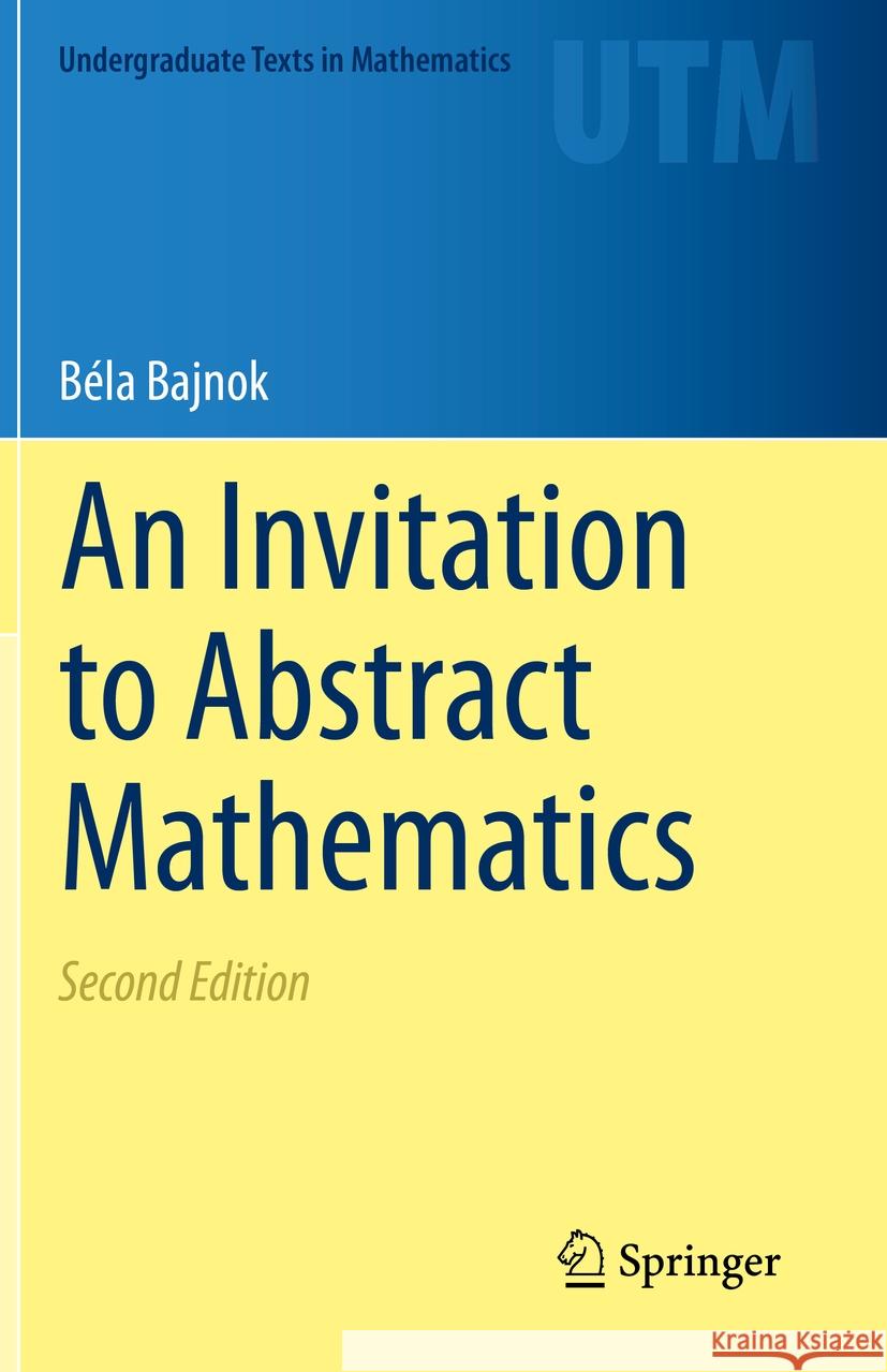 An Invitation to Abstract Mathematics B Bajnok 9783030561765 Springer - książka