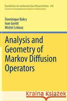 Analysis and Geometry of Markov Diffusion Operators Dominique Bakry Ivan Gentil Michel LeDoux 9783319343235 Springer - książka