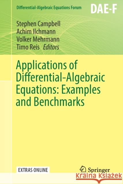 Applications of Differential-Algebraic Equations: Examples and Benchmarks Stephen Campbell Achim Ilchmann Volker Mehrmann 9783030037178 Springer - książka