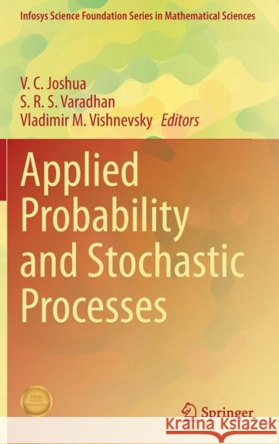 Applied Probability and Stochastic Processes V. C. Joshua S. R. S. Varadhan Vladimir M. Vishnevsky 9789811559501 Springer - książka