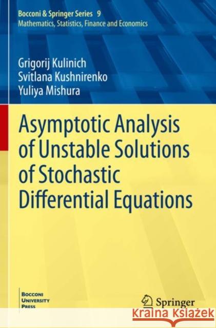 Asymptotic Analysis of Unstable Solutions of Stochastic Differential Equations Grigorij Kulinich Svitlana Kushnirenko Yuliya Mishura 9783030412937 Springer - książka
