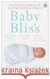 Baby Bliss: Your One-stop Guide for the First Three Months and Beyond Harvey Karp 9781405936644 Penguin Books Ltd