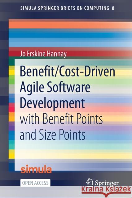 Benefit/Cost-Driven Software Development: With Benefit Points and Size Points Hannay, Jo Erskine 9783030742171 Springer - książka
