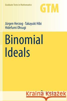 Binomial Ideals Jurgen Herzog Takayuki Hibi Hidefumi Ohsugi 9783030070199 Springer - książka