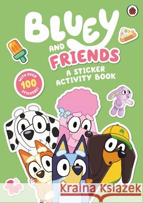 Bluey: Bluey and Friends: A Sticker Activity Book Bluey 9780241550519 Penguin Random House Children's UK - książka