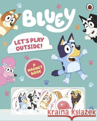 Bluey: Let's Play Outside!: Magnet Book Bluey 9780241551912 Penguin Random House Children's UK - książka