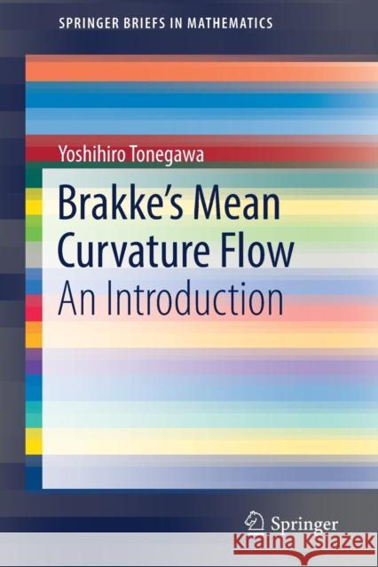 Brakke's Mean Curvature Flow: An Introduction Tonegawa, Yoshihiro 9789811370748 Springer - książka