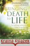 Bringing Death to Life: An Uplifting Exploration of Living, Dying, the Soul Journey and the Afterlife Pamela Young 9781473681934 Hachette Books Ireland