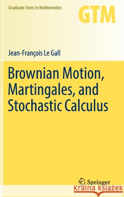 Brownian Motion, Martingales, and Stochastic Calculus Jean-Francois L 9783319310886 Springer - książka