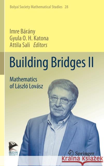 Building Bridges II: Mathematics of László Lovász Bárány, Imre 9783662592038 Springer - książka