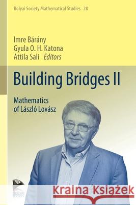 Building Bridges II: Mathematics of László Lovász Bárány, Imre 9783662592069 Springer - książka