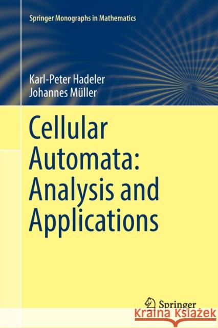 Cellular Automata: Analysis and Applications Karl-Peter Hadeler Johannes Muller 9783319850474 Springer - książka