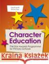 Character Education: The Star Awards Programme for Primary Schools Shona Pye 9781510436435 Rising Stars UK Ltd
