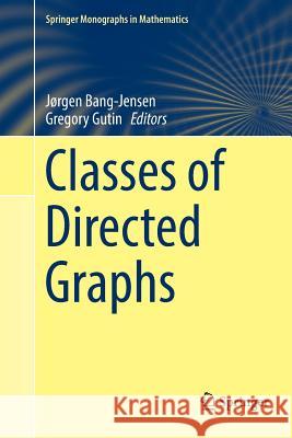 Classes of Directed Graphs Jrgen Bang-Jensen Gregory Gutin 9783030101220 Springer - książka