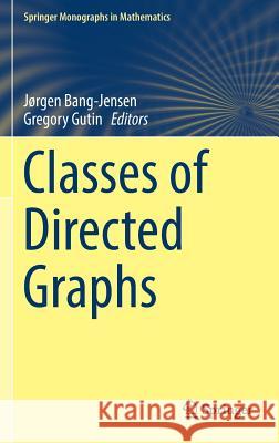 Classes of Directed Graphs Jorgen Bang-Jensen Gregory Gutin 9783319718392 Springer - książka
