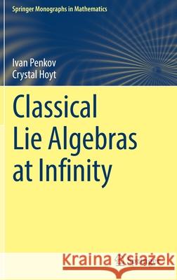 Classical Lie Algebras at Infinity Ivan Penkov Crystal Hoyt 9783030896591 Springer - książka