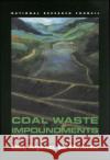Coal Waste Impoundments : Risks, Responses, and Alternatives National Academy of Sciences 9780309082518 National Academies Press