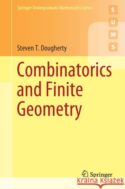 Combinatorics and Finite Geometry Steven T. Dougherty 9783030563943 Springer - książka