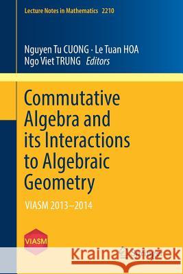 Commutative Algebra and Its Interactions to Algebraic Geometry: Viasm 2013-2014 Tu Cuong, Nguyen 9783319755649 Springer - książka