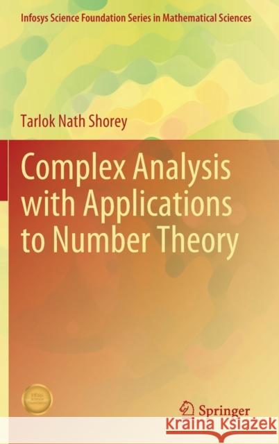 Complex Analysis with Applications to Number Theory Tarlok Nath Shorey 9789811590962 Springer - książka