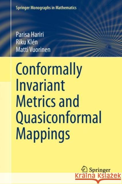Conformally Invariant Metrics and Quasiconformal Mappings Parisa Hariri Riku Klen Matti Vuorinen 9783030320676 Springer - książka