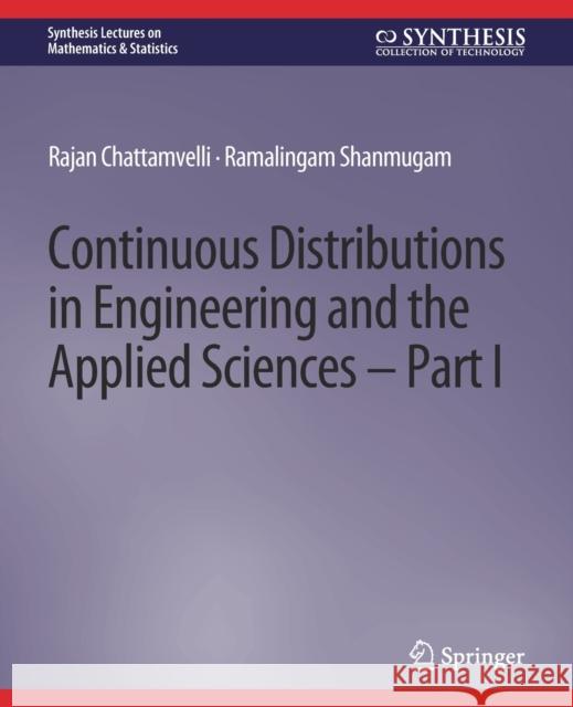 Continuous Distributions in Engineering and the Applied Sciences -- Part I Rajan Chattamvelli, Ramalingam Shanmugam 9783031013027 Springer International Publishing - książka