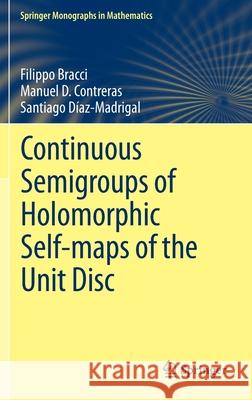 Continuous Semigroups of Holomorphic Self-Maps of the Unit Disc Bracci, Filippo 9783030367817 Springer - książka