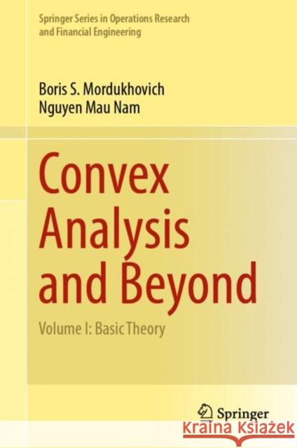 Convex Analysis and Beyond: Volume I: Basic Theory Mordukhovich, Boris S. 9783030947842 Springer International Publishing - książka