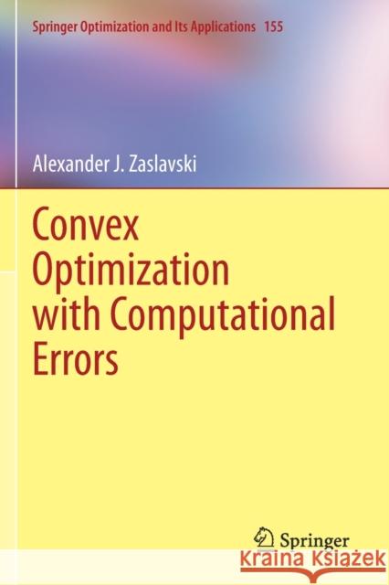Convex Optimization with Computational Errors Alexander J. Zaslavski 9783030378240 Springer - książka